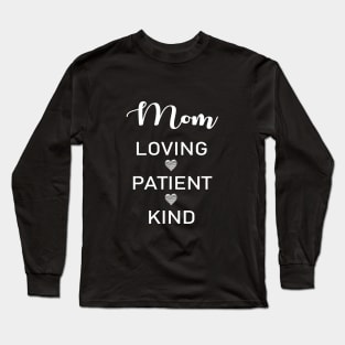 Mom Loving Patient Kind Long Sleeve T-Shirt